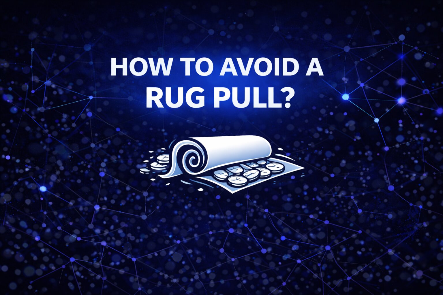 How to avoid a rug pull illustration with glowing white title on dark blue background and a rolled rug revealing hidden crypto coins underneath, symbolizing scam risk.