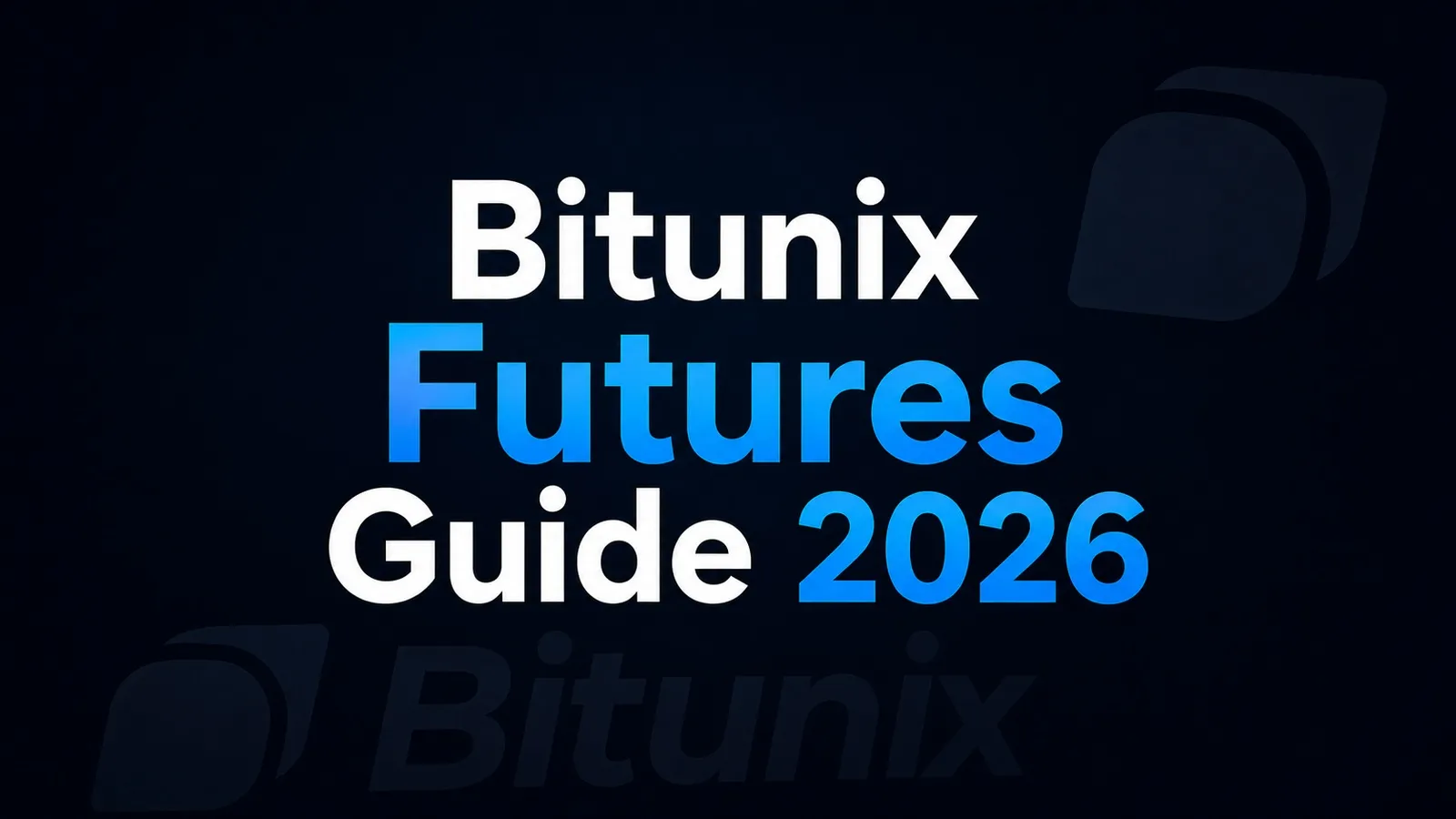 Bitunix Futures Guide 2026 cover with blue and white title text on a dark background and subtle Bitunix logo watermark.