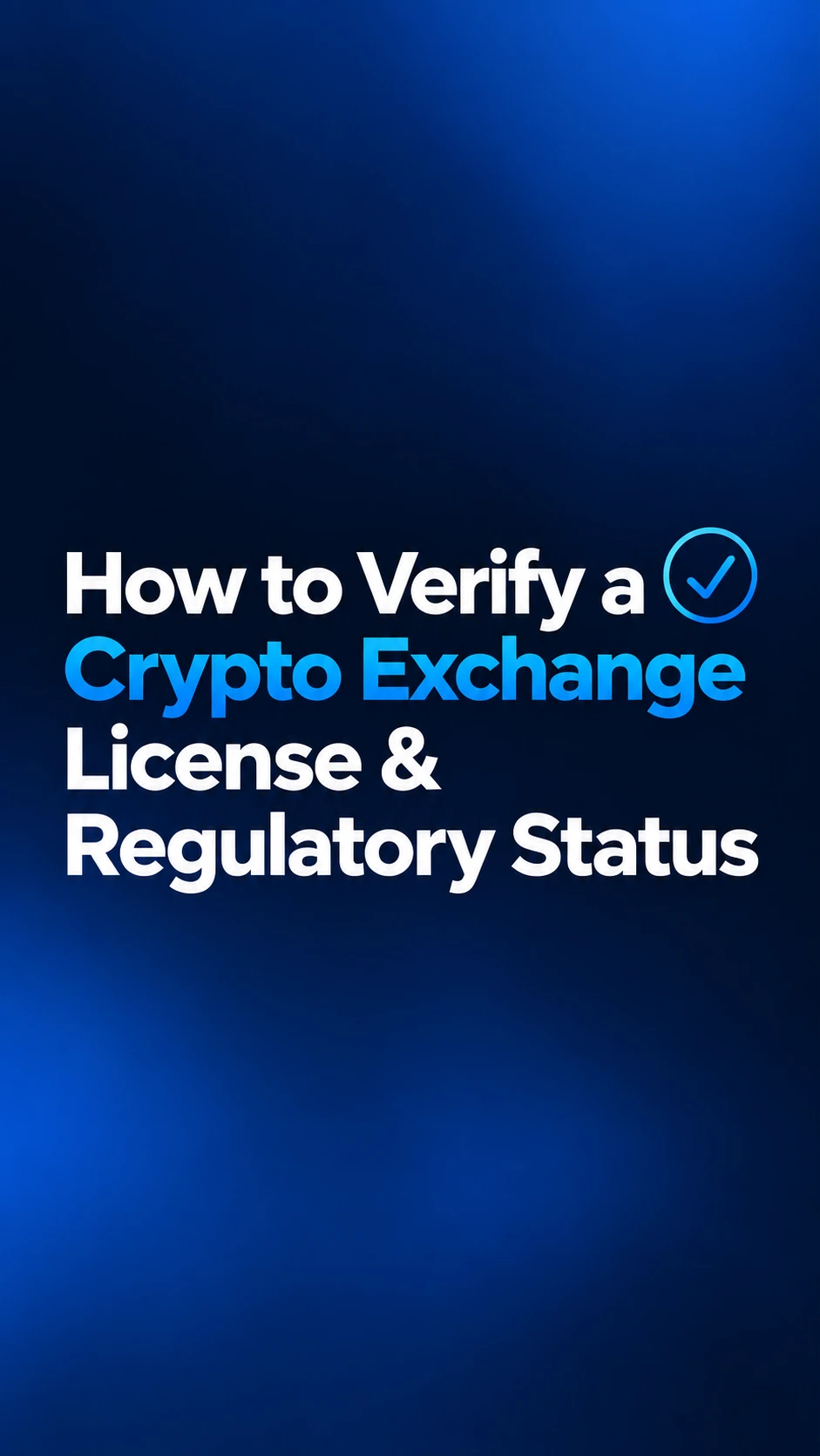 Minimal cover image for “How to Verify a Crypto Exchange License & Regulatory Status,” featuring a blue verification shield icon on a dark navy background.